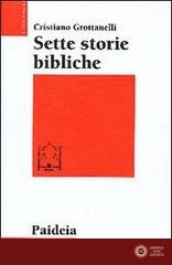 Sette storie bibliche - Cristiano Grottanelli