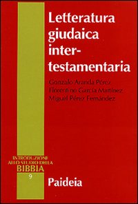 Letteratura Giudaica Intertestamentaria - Aranda Pe'Rez Gonzalo Garci'a Marti'Nez