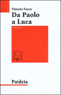 Da Paolo a Luca. Studi su Luca. Atti vol. 1