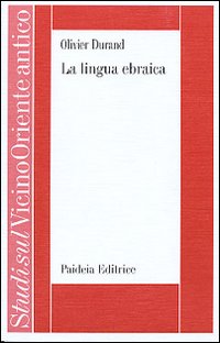 La lingua ebraica. Profilo storico-strutturale - Olivier Durand