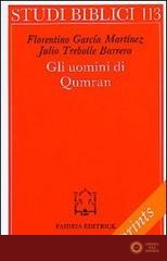 Gli uomini di Qumran. Letteratura, struttura sociale e concezioni religiose