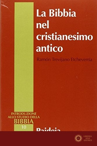 La Bibbia nel cristianesimo antico. Esegesi prenicena, scritti gnostici, apocrifi del Nuovo Testamento