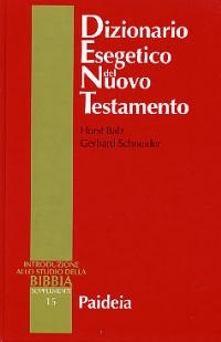 Dizionario esegetico del Nuovo Testamento - Horst Balz, Gerhard Schneider