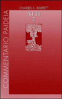 Atti degli Apostoli vol. 2 - Charles K. Barrett