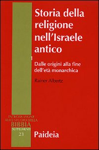 Storia della religione nell'Israele antico vol. 1 - Rainer Albertz