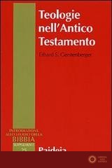 Teologie nell'Antico Testamento. Pluralità e sincretismo della fede veterotestamentaria - Erhard s. Gerstenberger