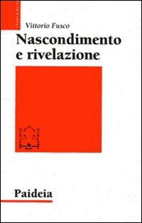 Nascondimento e rivelazione. Studi sul Vangelo di Marco - Vittorio Fusco