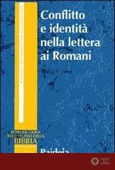 Conflitto e identità nella lettera ai Romani. Il conflitto sociale dell'epistola di Paolo - Philip F. Esler