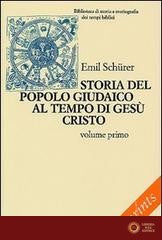Storia del popolo giudaico al tempo di Gesù Cristo (175 a. C. -135 d. C.) vol. 1 - Emil Schürer