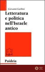 Letteratura e politica nell'Israele antico - Giovanni Garbini