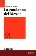 La condanna del Messia. Problemi storici della ricerca su Gesù