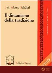 Il dinamismo della tradizione - Luis Alonso Schökel