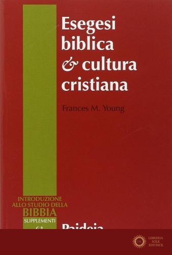 Esegesi biblica cultura cristiana - Frances M. Young