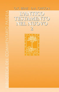 L'Antico Testamento nel Nuovo vol. 2 - Gregory K. Beale, Donald A. Carson