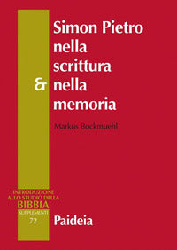 Simon Pietro nella scrittura e nella memoria - Markus Bockmuehl