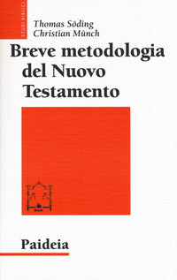 Breve metodologia del Nuovo Testamento - Thomas Söding, Christian Münch
