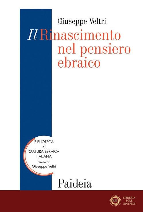 Il Rinascimento nel pensiero ebraico - Giuseppe Veltri