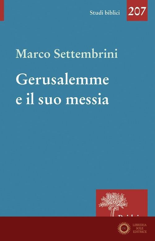 Gerusalemme e il suo Messia. Teologia e poesia in Isaia profeta