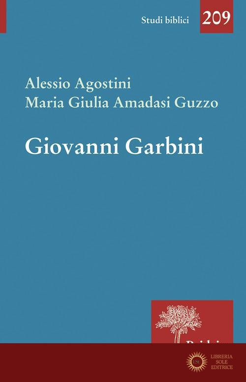 Giovanni Garbini. Studioso e maestro - A. Agostini, M. G. Amadasi Guzzo