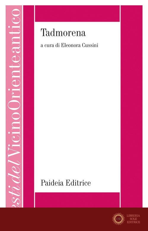Tadmorena. Documenti per lo studio della cultura e dell'aramaico di Palmira - E. Cussini