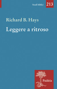 Leggere a ritroso. La cristologia figurale e i quattro Vangeli - Richard B. Hays