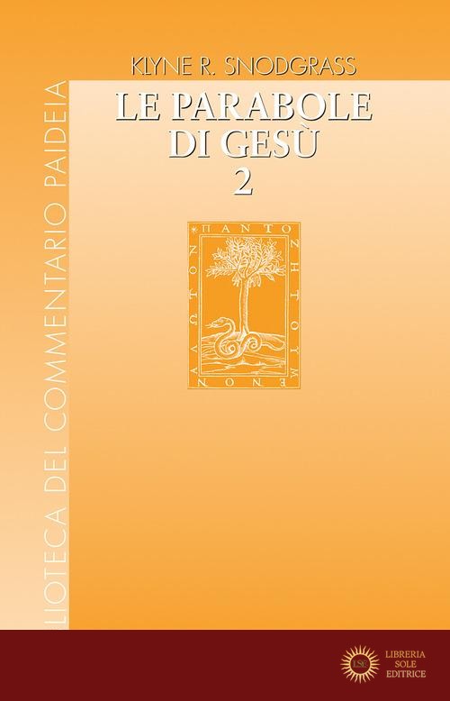 Le parabole di Gesù. Contesto e intenti vol. 2