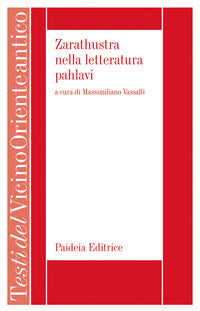 Zarathustra nella letteratura pahlavi. Il libro VII del Denkard - Massimiliano Vassalli