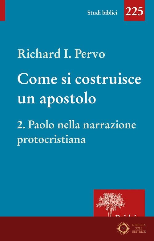 Come si costruisce un apostolo vol. 2 - Richard Ivan Pervo
