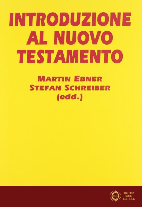 Introduzione al Nuovo Testamento - Martin Ebner, Stefan Schreiber