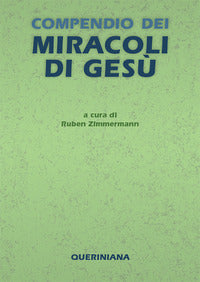 Compendio dei miracoli di Gesù. Nuova ediz. - R. Zimmermann