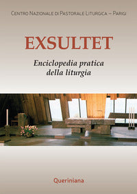 Exsultet. Enciclopedia pratica della liturgia - Centro Nazionale di Pastorale Liturgica - Parigi