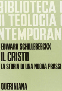 Cristo la Storia di una Nuova Prassi (Il)