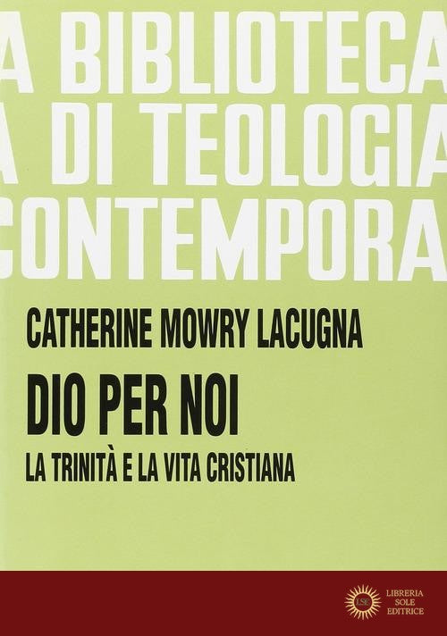 Dio per noi. La Trinità e la vita cristiana
