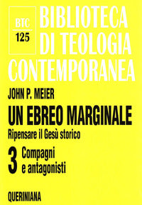 Un ebreo marginale. Ripensare il Gesù storico vol. 3 - John P. Meier
