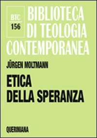 Etica della speranza - Jürgen Moltmann