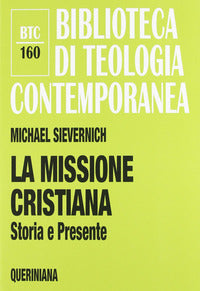 La missione cristiana. Storia e presente - Michael Sievernich