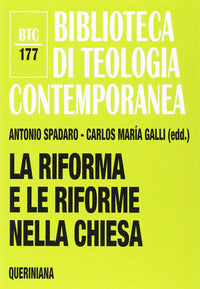 La riforma e le riforme nella Chiesa - Antonio Spadaro, Carlos M. Galli