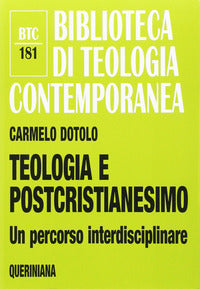 Teologia e postcristianesimo. Un percorso interdisciplinare - Carmelo Dotolo