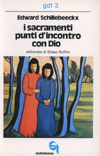 Sacramenti Punti D'Incontro Con Dio (I) - Schillebeeckx Edward