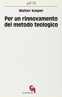Per un rinnovamento del metodo teologico - Walter Kasper