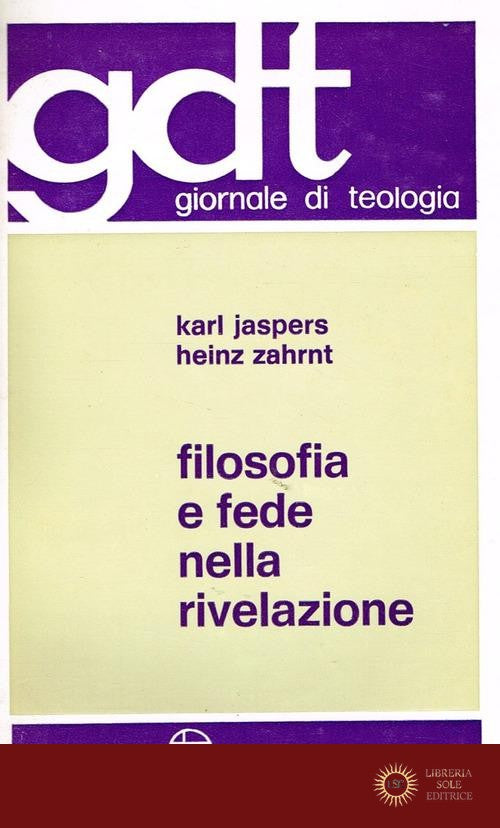 Filosofia e fede nella rivelazione. Un dialogo - Karl Jaspers, Heinz Zahrnt
