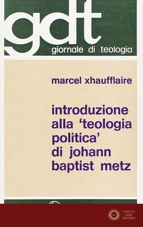 Introduzione alla «Teologia politica» di Johann Baptist Metz