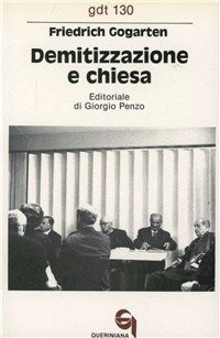 Demitizzazione e Chiesa - Gogarten Friedrich