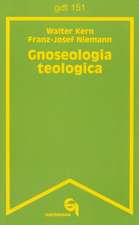 Gnoseologia teologica - Franz Josef Niemann, Walter Kern