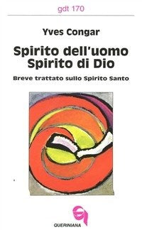 Spirito dell'uomo, spirito di Dio. Breve trattato sullo Spirito Santo