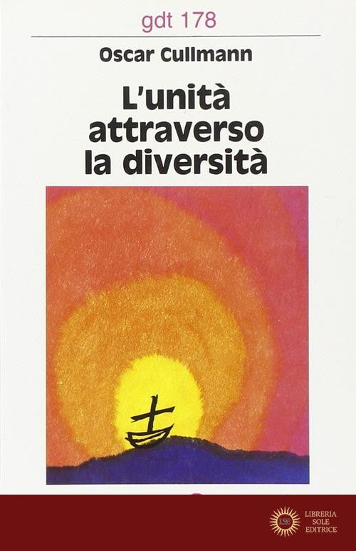 L'unità attraverso la diversità. Il suo fondamento e il problema della sua realizzazione