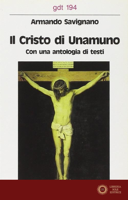 Il cristo di Unamuno. Con una antologia di testi