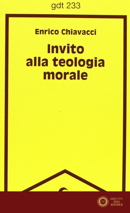 Invito alla teologia morale - Enrico Chiavacci