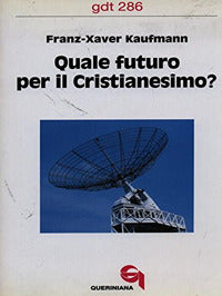 Quale Futuro per Il Cristianesimo?