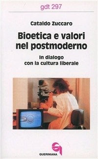 Bioetica e Valori Nel Postmoderno in Dialogo C...